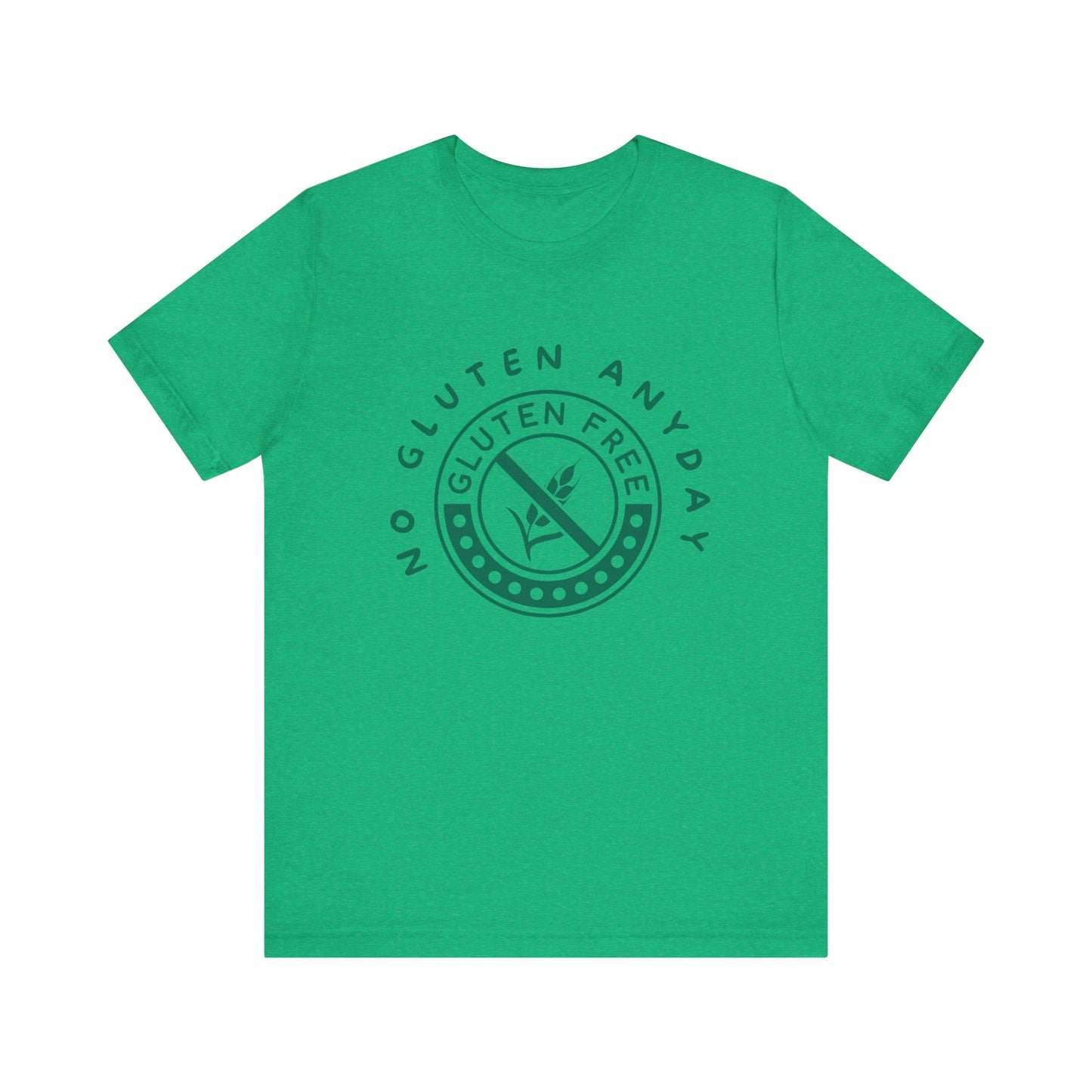 Funny Quote Unisex Tee - No Gluten Everyday