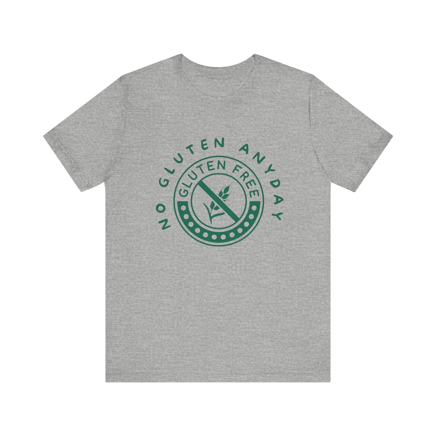 Funny Quote Unisex Tee - No Gluten Everyday