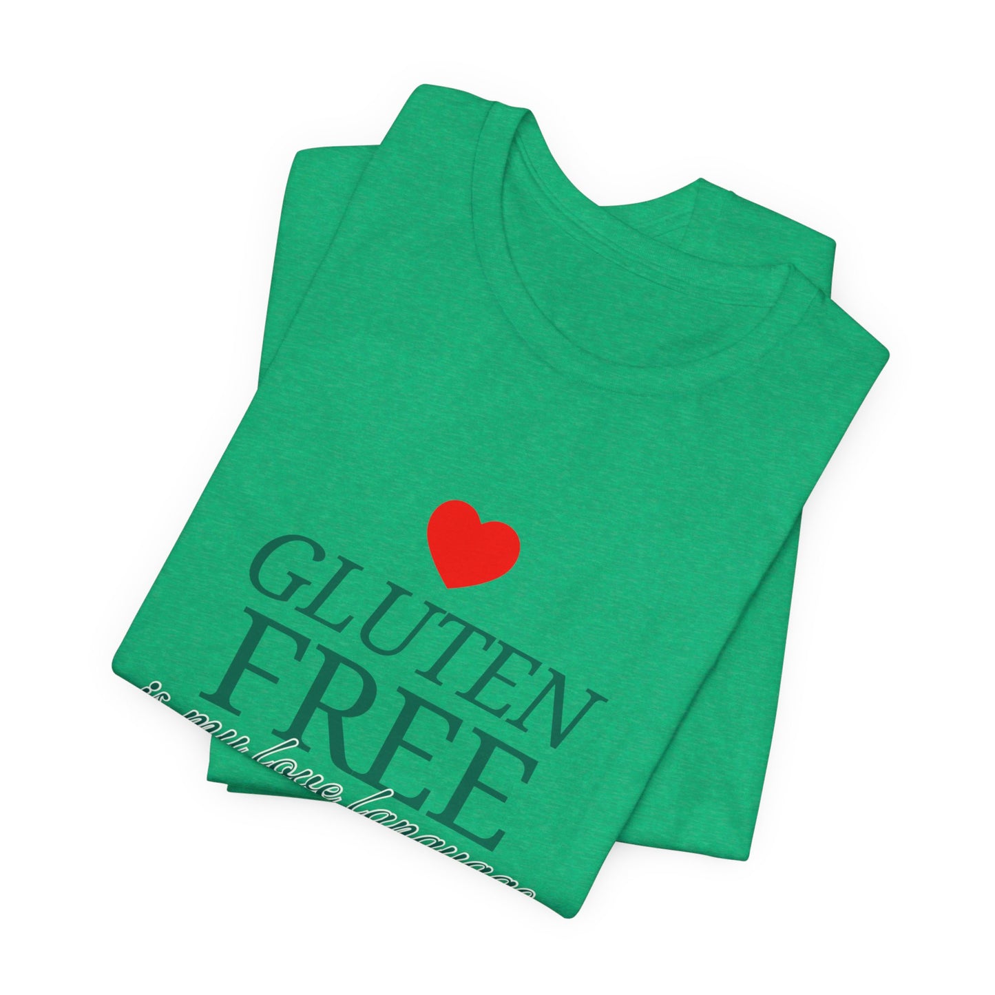 Gluten Free is my Love Language t-shirt with heart - FatCeliac’s Store