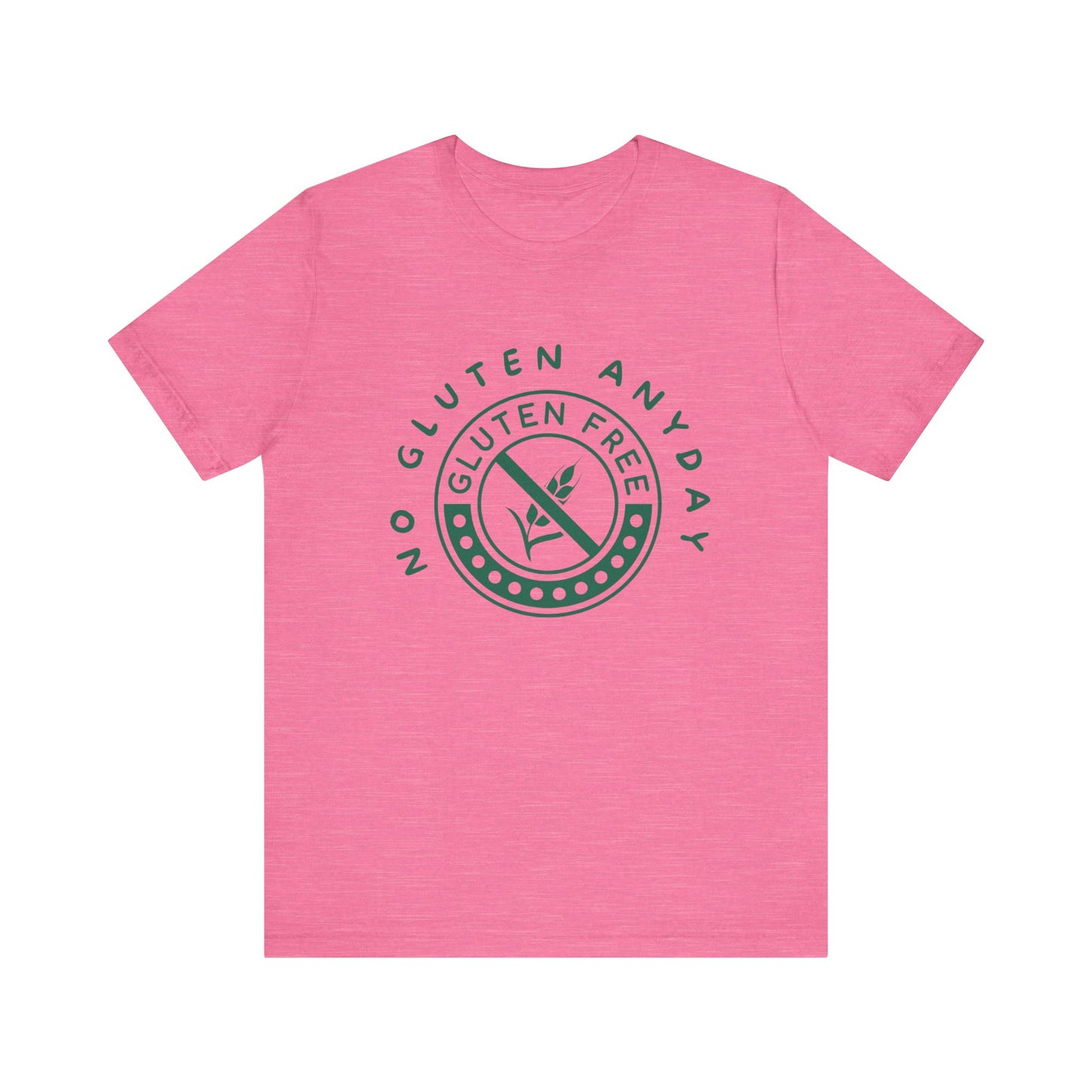 Funny Quote Unisex Tee - No Gluten Everyday