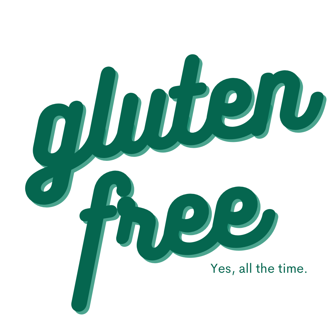 Gluten Free - Yes all the Time