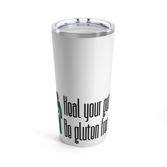 Heal your gut, be gluten free - Tumbler 20oz - FatCeliac’s Store