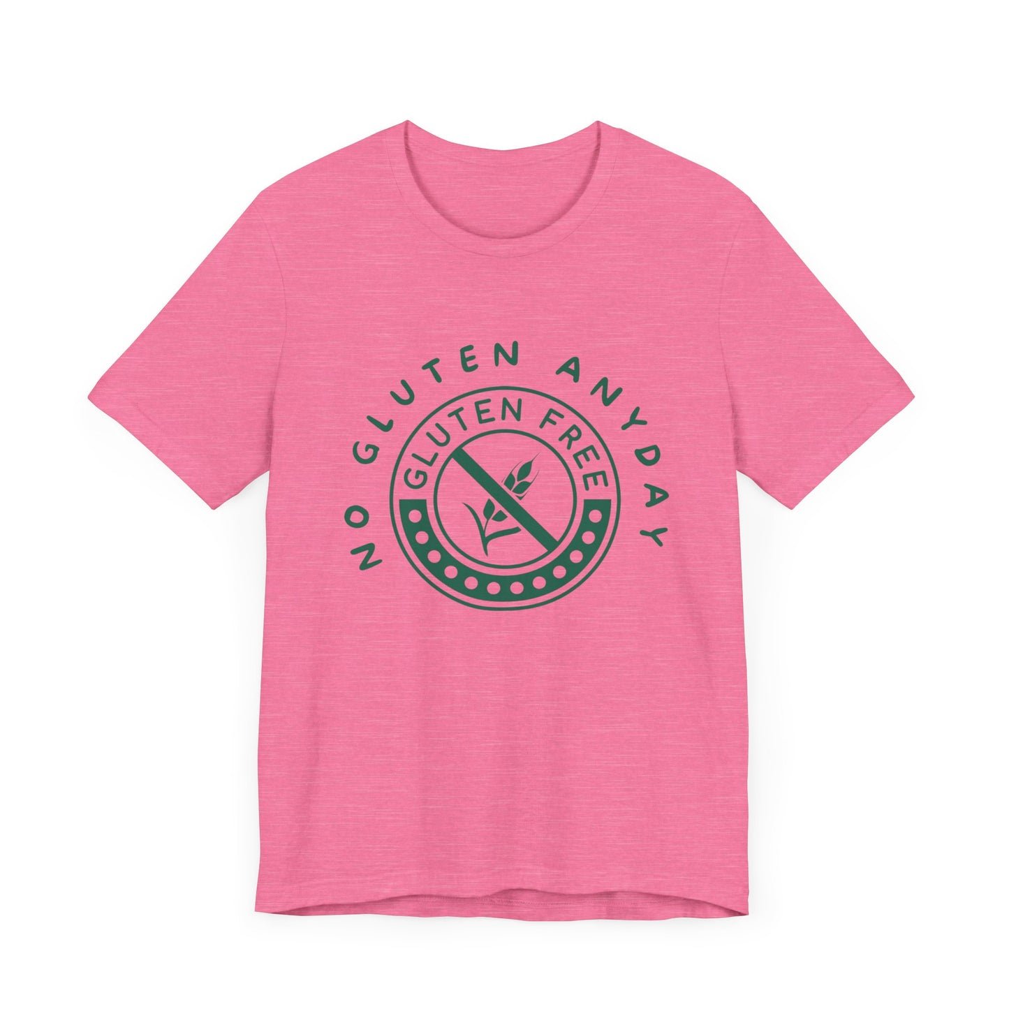 Funny Quote Unisex Tee - No Gluten Everyday